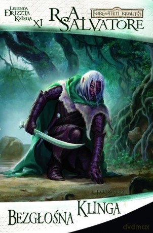 Bezgłośna Klinga: Legenda Drizzta. Księga 11 - R. A. Salvatore [KSIĄŻKA]