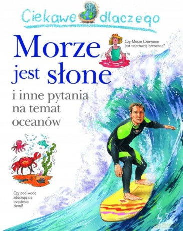Ciekawe dlaczego morze jest słone - Anita Ganeri [KSIĄŻKA]