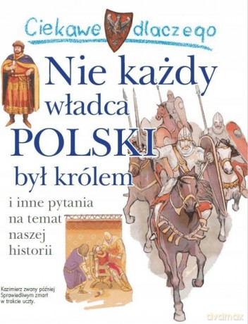 Ciekawe dlaczego nie każdy władca Polski był królem - Krzysztof Wiśniewski [KSIĄŻKA]