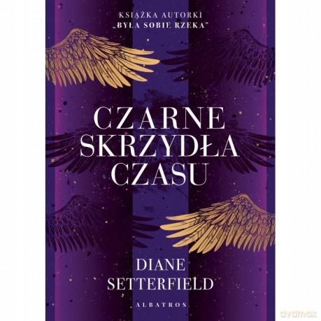 Czarne skrzydła czasu - Diane Setterfield [KSIĄŻKA]