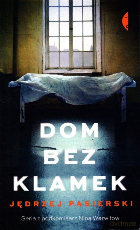Dom bez klamek. Cykl z Niną Warwiłow (Tom 1) - Jędrzej Pasierski [KSIĄŻKA]