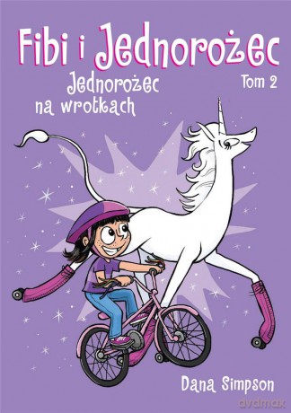 Fibi i jednorożec. Jednorożec na wrotkach (Tom 2) - Dana Simpson [KSIĄŻKA]