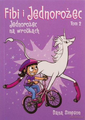 Fibi i jednorożec. Jednorożec na wrotkach (Tom 2) - Dana Simpson [KSIĄŻKA]