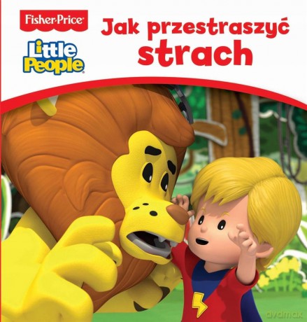 Fisher Price Little People. Ja przestraszyć strach [KSIĄŻKA]