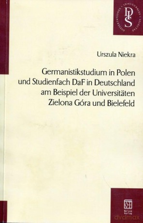Germanistikstudium in Polen und Studienfach DaF in Deutschland am Beispiel der Universitäten Zielona Góra und Bielefeld - Urszula Niekra [KSIĄŻKA]