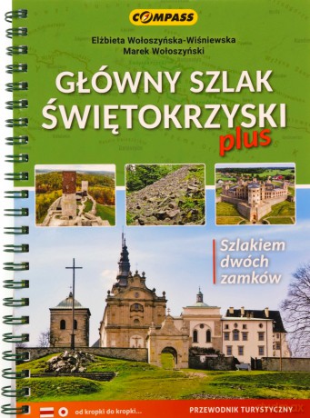 Główny Szlak Świętokrzyski plus. Przewodnik turystyczny - Elżbieta Wołoszyńska-Wiśniewska, Marek Wołoszyński [KSIĄŻKA]
