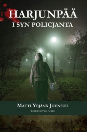 Harjunpää i syn policjanta - Matti Yrjana Joensuu [KSIĄŻKA]
