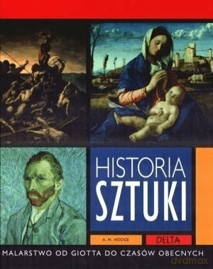 Historia sztuki - Malarstwo od Giotta do czasów obecnych - A.N. Hodge [KSIĄŻKA]