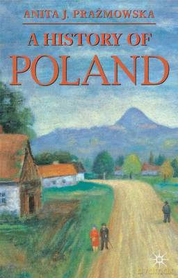 History of Poland - Anita J. Prażmowska [KSIĄŻKA]