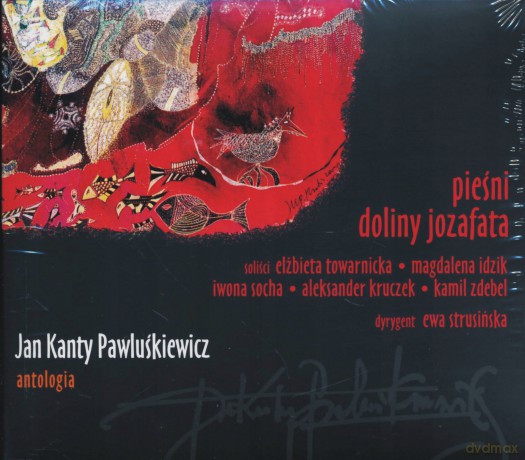 Jan Kanty Pawluśkiewicz: Jan Kanty Pawluśkiewicz. Antologia Vol.12 - Pieśni Doliny Jozafata [CD]