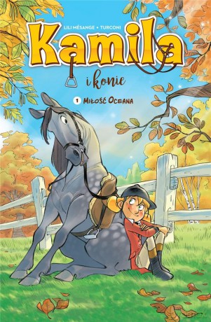 Kamila i konie. Miłość Oceana (Tom 1) - Lili Mésange [KSIĄŻKA]