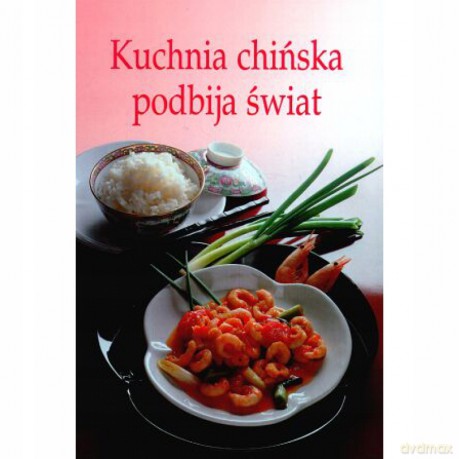 Kuchnia chińska podbija świat - Eugene H. Liu, Wolfgang W. Reichert [KSIĄŻKA]