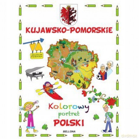 Kujawsko-Pomorskie. Kolorowy portret Polski - Piotr Majewski [KSIĄŻKA]