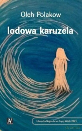 Lodowa karuzela - Ołeh Polakow [KSIĄŻKA]