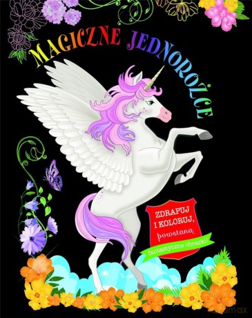 Magiczne jednorożce. Zdrapuj i koloruj [KSIĄŻKA]