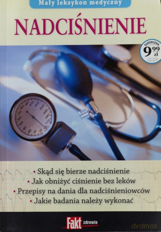 Mały leksykon medyczny. Nadciśnienie. Fakt poradnik 1/2014 [KSIĄŻKA]