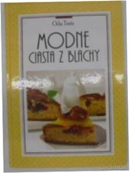 Modne ciasta z blachy - Oda Tietz [KSIĄŻKA]