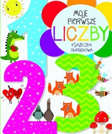 Moje pierwsze liczby. Słowniczek obrazkowy [KSIĄŻKA]