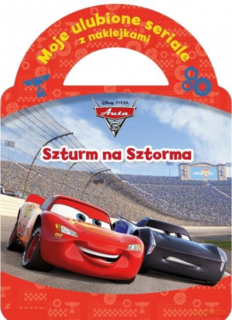 Moje ulubione seriale z naklejkami. Szturm na Sztorma. Disney Pixar Auta [KSIĄŻKA]