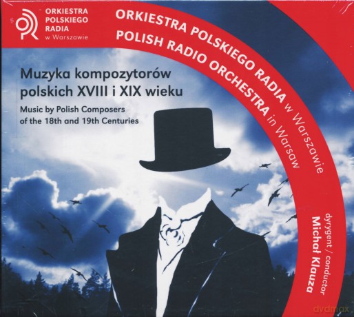 Orkiestra Polskiego Radia: Muzyka kompozytorów polskich XVIII i XIX wieku [CD]