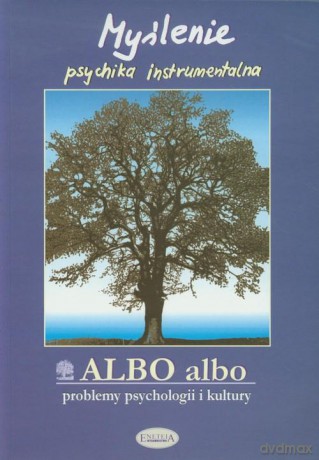 Myślenie. Psychika instrumentalna. Albo albo [KSIĄŻKA]