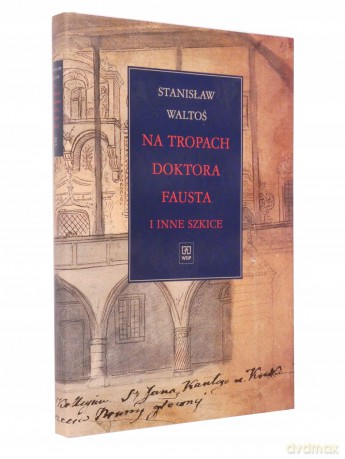 Na tropach doktora Fausta - Stanisław Waltoś [KSIĄŻKA]