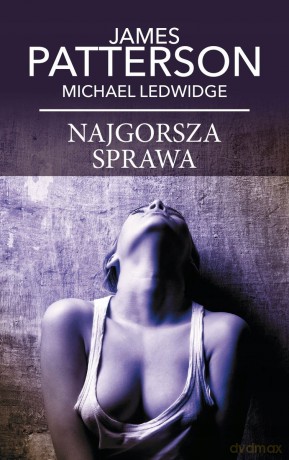 Najgorsza sprawa (pocket) - James Patterson, Michael Ledwidge [KSIĄŻKA]