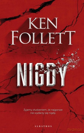 Nigdy - Ken Follett [KSIĄŻKA]