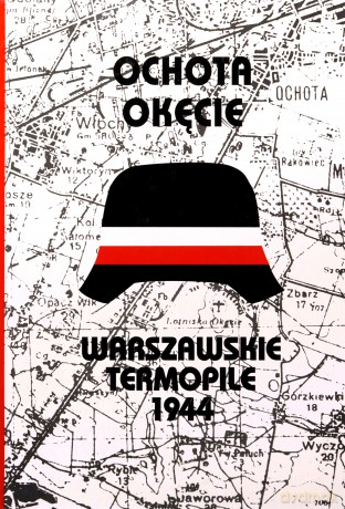 Ochota Okęcie. Warszawskie Termopile 1944 [KSIĄŻKA]