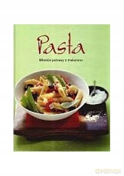 Pasta. Włoskie potrawy z makaronu [KSIĄŻKA]