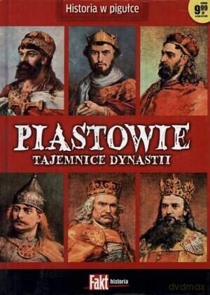 Piastowie. Tajemnice dynastii. Fakt historia 1/2014 [KSIĄŻKA]