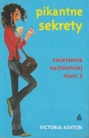 Pikantne sekrety. Zwierzenia nastoletniej niani 3 - Victoria Ashton [KSIĄŻKA]