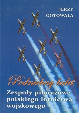 Podniebny balet - Jerzy Gotowała [KSIĄŻKA]