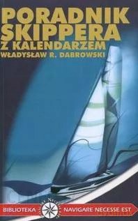 Poradnik Skippera z kalendarzem - Władysław R. Dabrowski [KSIĄŻKA]