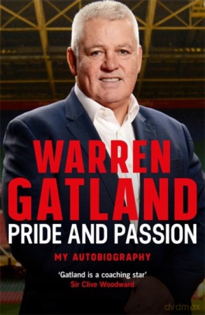 Pride and Passion: My Autobiography - Warren Gatland [KSIĄŻKA]