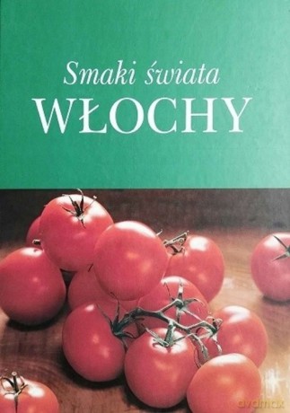 Smaki świata. Włochy - Linda Doeser [KSIĄŻKA]