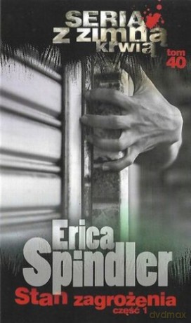 Stan zagrożenia. Część 1. Seria z zimną krwią (Tom 40) - Erica Spindler [KSIĄŻKA]