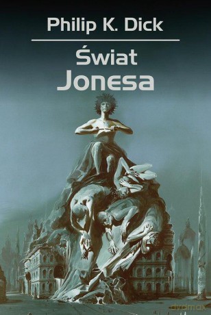 Świat Jonesa - Philip K. Dick [KSIĄŻKA]
