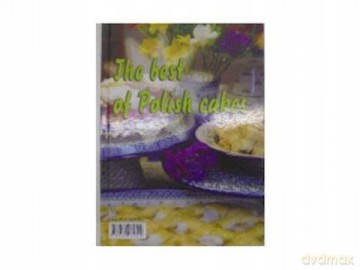 The best of Polish cakes/Die besten polnischen Kuchen [KSIĄŻKA]