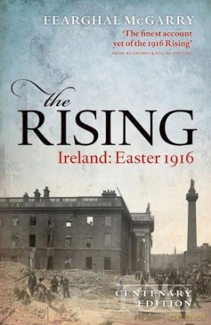 The Rising: Ireland: Easter 1916 (Centenary Edition) - Fearghal (Reader in Modern Irish History, Queen's University Belfast) McGarry [KSIĄŻKA]