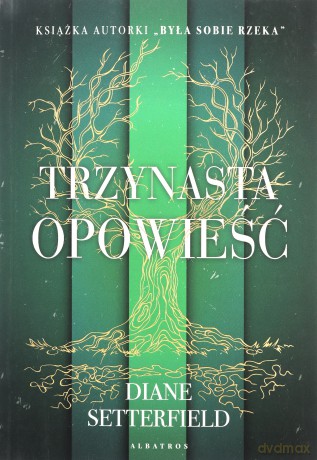 Trzynasta opowieść - Diane Setterfield [KSIĄŻKA]