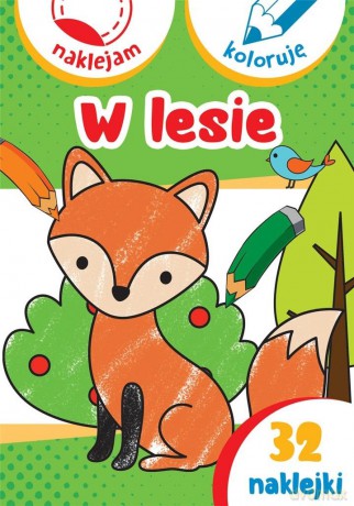 W lesie. Naklejam i koloruję - Aleksander Małecki, Anna Wiśniewska [KSIĄŻKA]