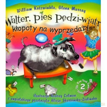 Walter, pies pędzi-wiatr. Kłopoty na wyprzedaży - Glenn Murray, William Kotzwinkle [KSIĄŻKA]