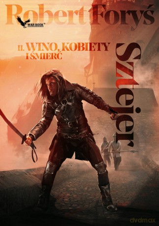 Wino, kobiety i śmierć. Cykl Sztejer (Tom 2) - Robert Foryś [KSIĄŻKA]