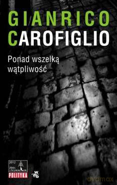 Ponad wszelką wątpliwość - Carofiglio Gianrico [KSIĄŻKA]