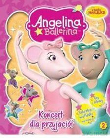 Angelina Ballerina nr 02 Koncert dla przyjaciół [KSIĄŻKA]