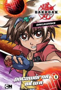 Bakugan. Bakukomiks nr 06 Poczwórna bitwa [KSIĄŻKA]