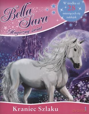 Bella Sara. Magiczny świat. nr 01 Kraniec szlaku  [KSIĄŻKA]