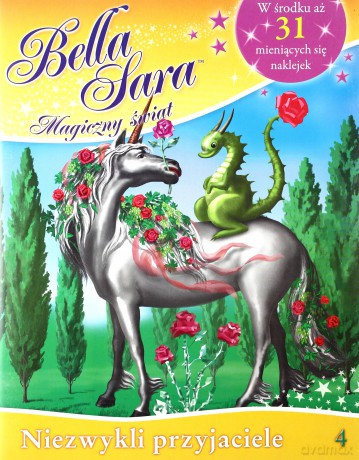 Bella Sara. Magiczny świat. nr 04 Niezwykli Przyjaciele [KSIĄŻKA]