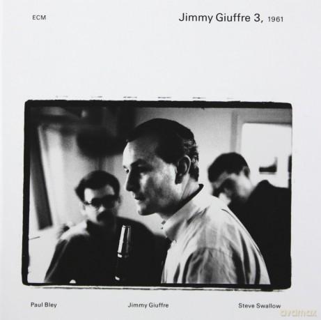 Bley/Swallow: Jimmy Giuffre 3 1961 [2CD]